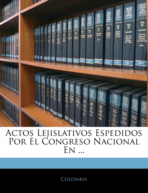 Actos Lejislativos Espedidos Por El Congreso Nacional En ...