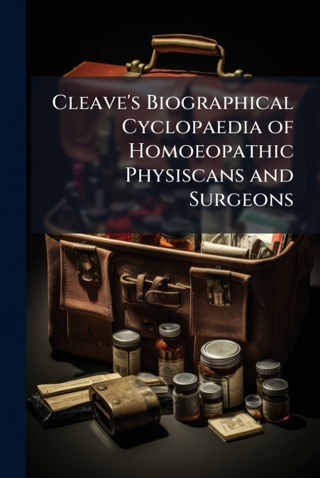 Cleave’s Biographical Cyclopaedia of Homoeopathic Physiscans and Surgeons