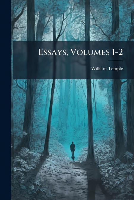 Essays, Volumes 1-2