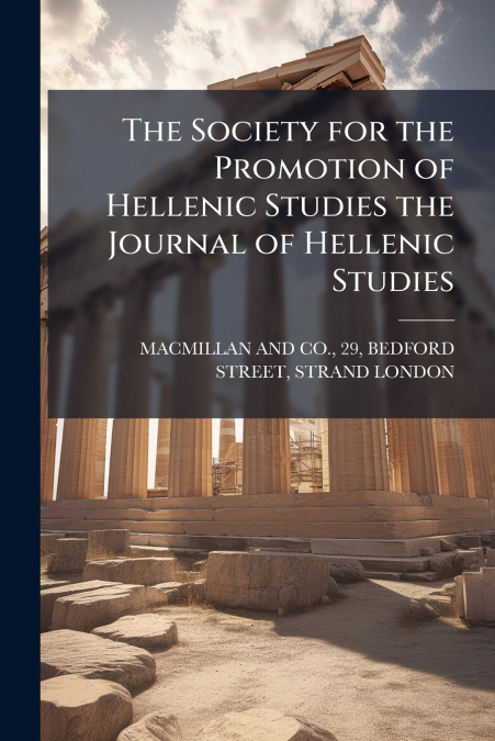 The Society for the Promotion of Hellenic Studies the Journal of Hellenic Studies