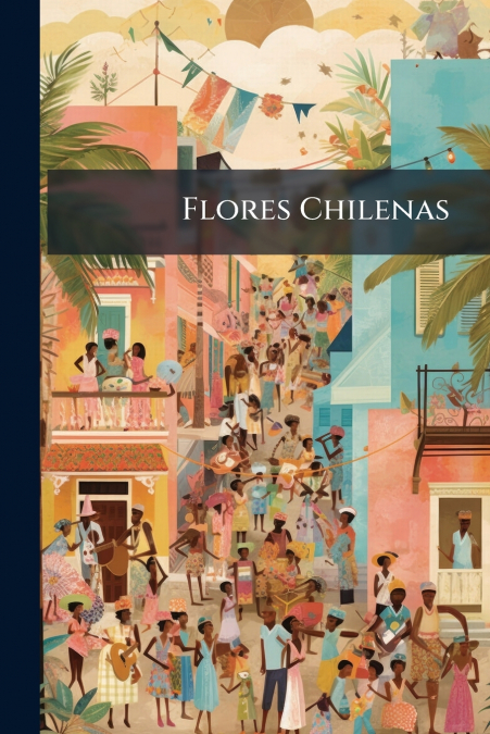 Flores Chilenas
