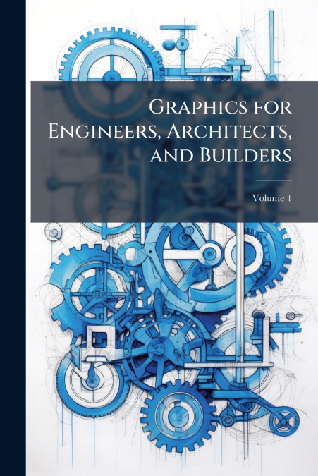 Graphics for Engineers, Architects, and Builders