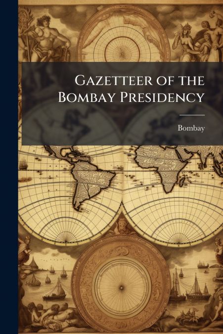 Gazetteer of the Bombay Presidency