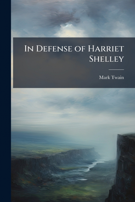 In Defense of Harriet Shelley