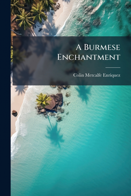 A Burmese Enchantment