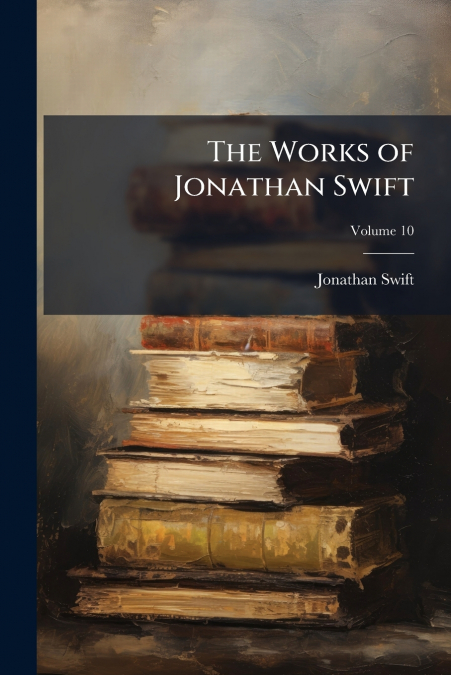 The Works of Jonathan Swift