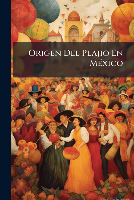 Origen Del Plajio En México