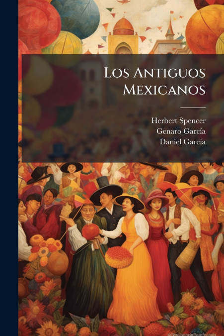 Los Antiguos Mexicanos