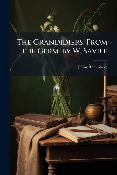 The Grandidiers. From the Germ. by W. Savile
