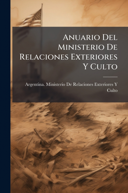 Anuario Del Ministerio De Relaciones Exteriores Y Culto