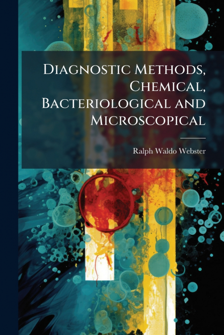 Diagnostic Methods, Chemical, Bacteriological and Microscopical