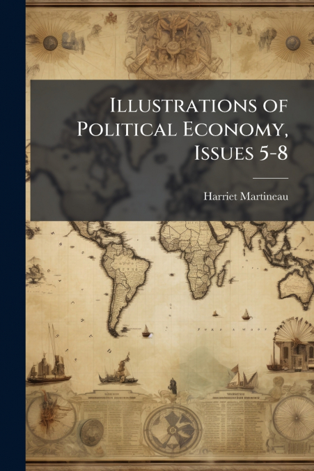 Illustrations of Political Economy, Issues 5-8