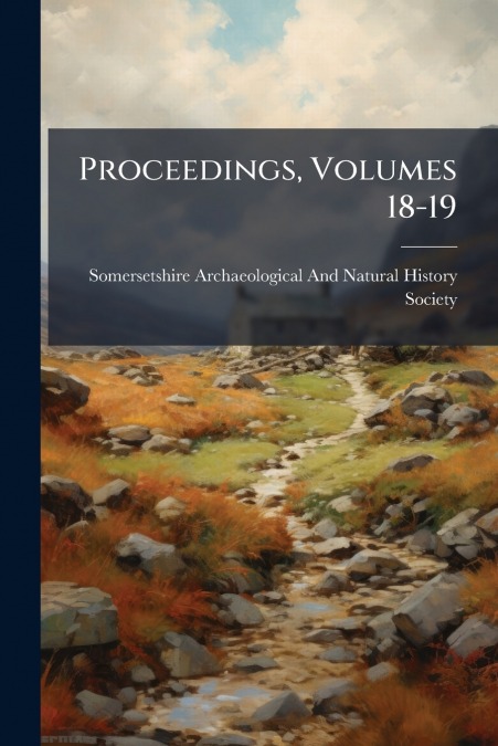 Proceedings, Volumes 18-19
