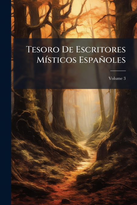 Tesoro De Escritores Místicos Españoles; Volume 3
