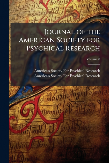 Journal of the American Society for Psychical Research; Volume 8