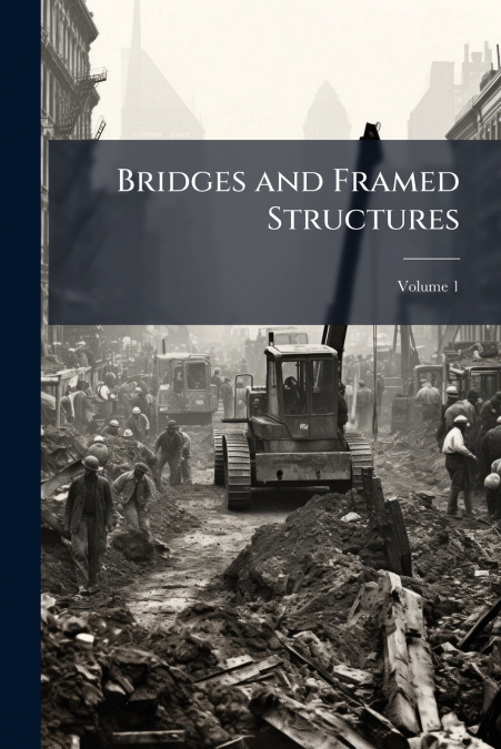 Bridges and Framed Structures; Volume 1