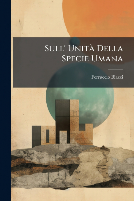 Sull’ Unità Della Specie Umana