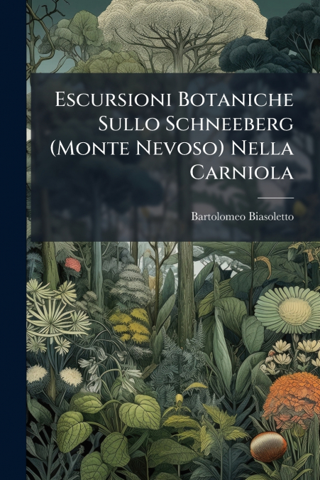 Escursioni Botaniche Sullo Schneeberg (Monte Nevoso) Nella Carniola