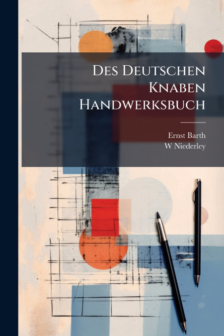 Des Deutschen Knaben Handwerksbuch