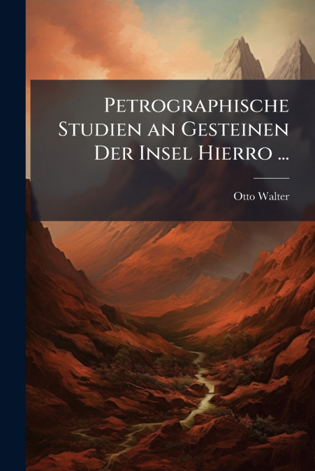 Petrographische Studien an Gesteinen Der Insel Hierro ...