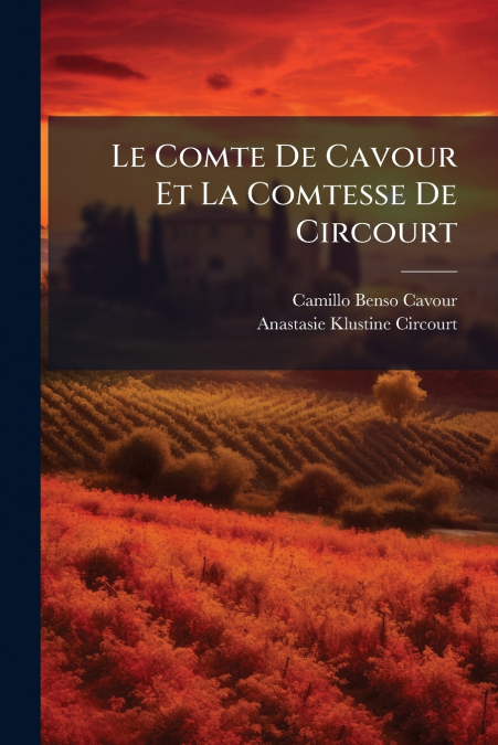 Le Comte De Cavour Et La Comtesse De Circourt