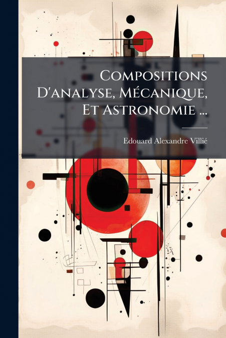 Compositions D’analyse, Mécanique, Et Astronomie ...