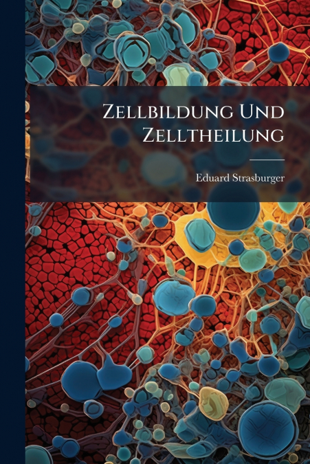 Zellbildung Und Zelltheilung