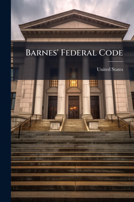 Barnes’ Federal Code