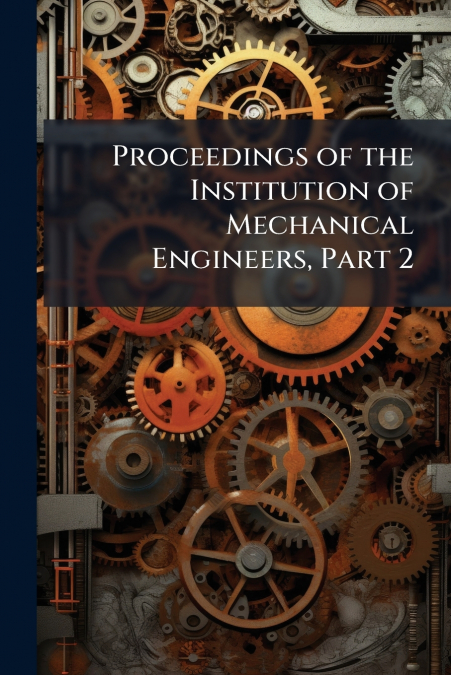 Proceedings of the Institution of Mechanical Engineers, Part 2
