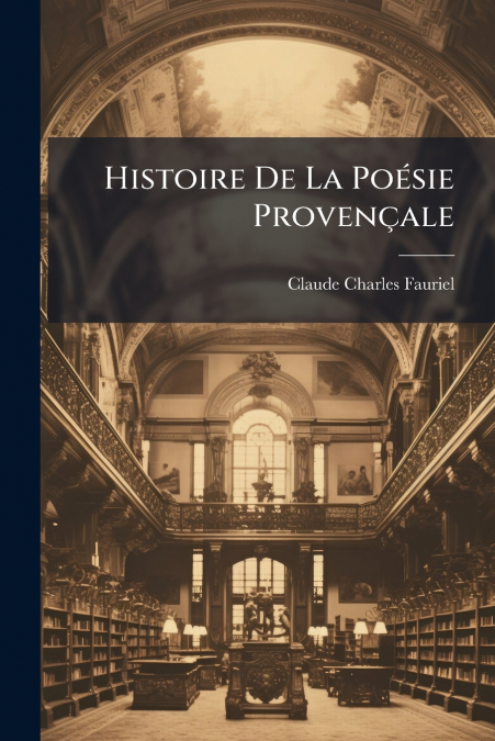 Histoire De La Poésie Provençale