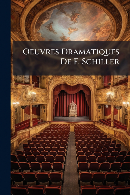 Oeuvres Dramatiques De F. Schiller