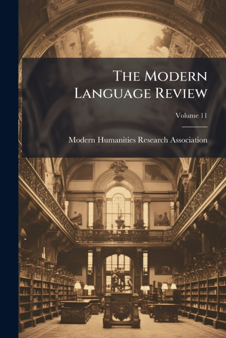 The Modern Language Review; Volume 11