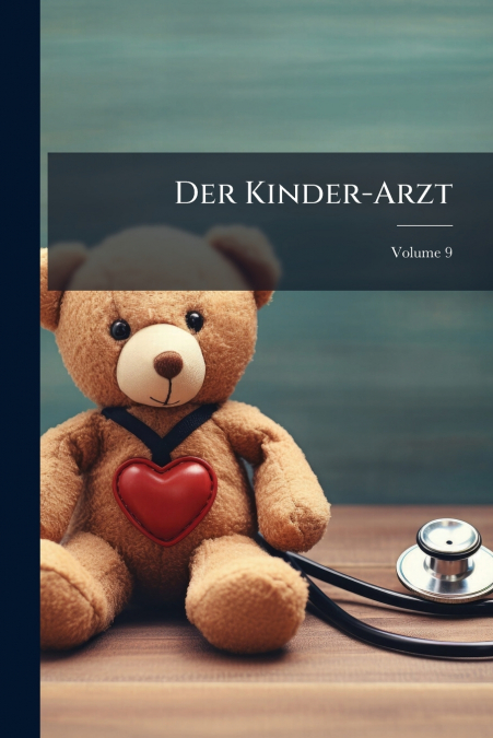 Der Kinder-Arzt; Volume 9