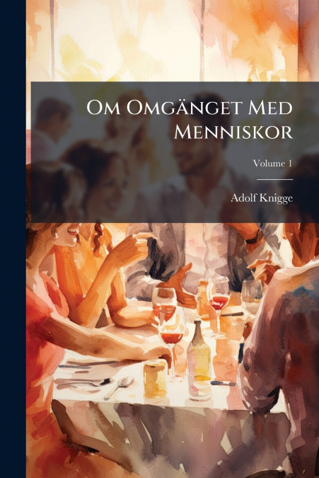 Om Omgänget Med Menniskor; Volume 1