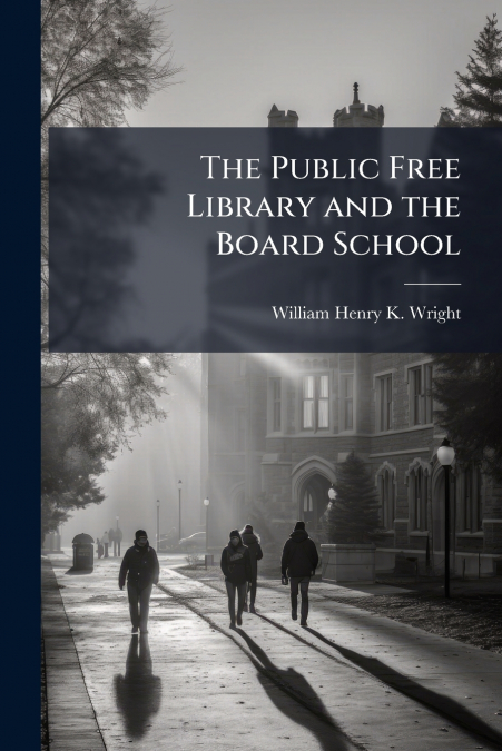 The Public Free Library and the Board School