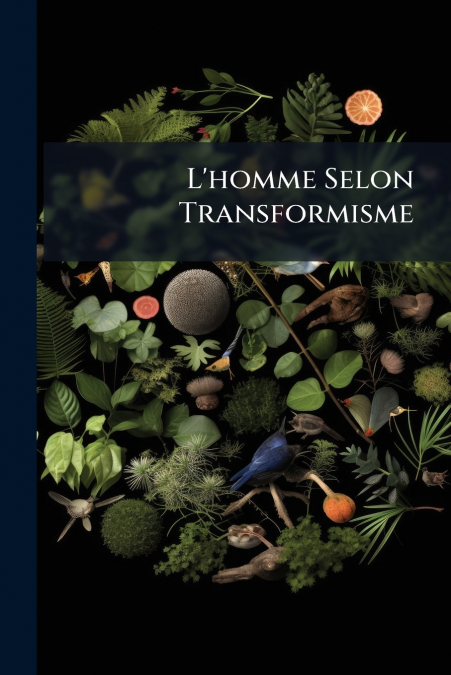 L’homme Selon Transformisme