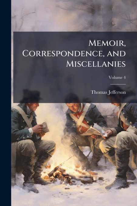 Memoir, Correspondence, and Miscellanies