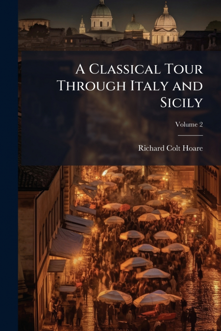 A Classical Tour Through Italy and Sicily