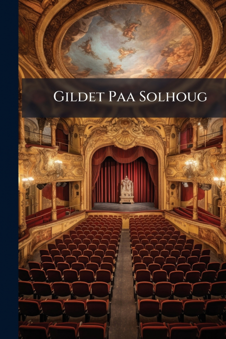 Gildet Paa Solhoug
