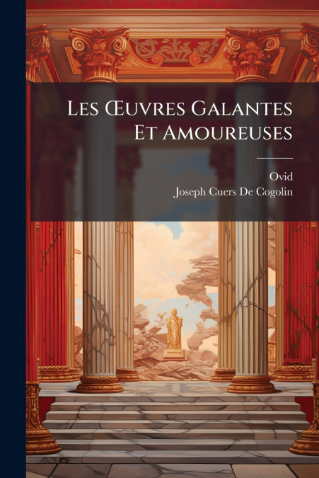 Les Œuvres Galantes Et Amoureuses