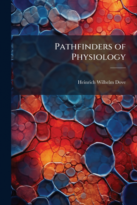 Pathfinders of Physiology