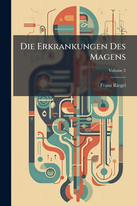 Die Erkrankungen Des Magens; Volume 2
