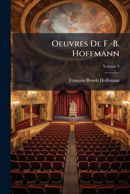 Oeuvres De F.-B. Hoffmann; Volume 9