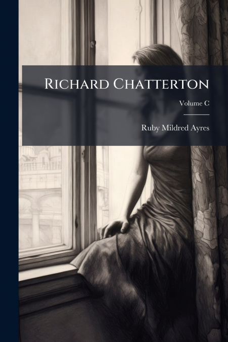Richard Chatterton; Volume C