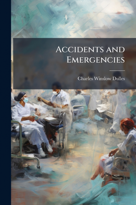 Accidents and Emergencies