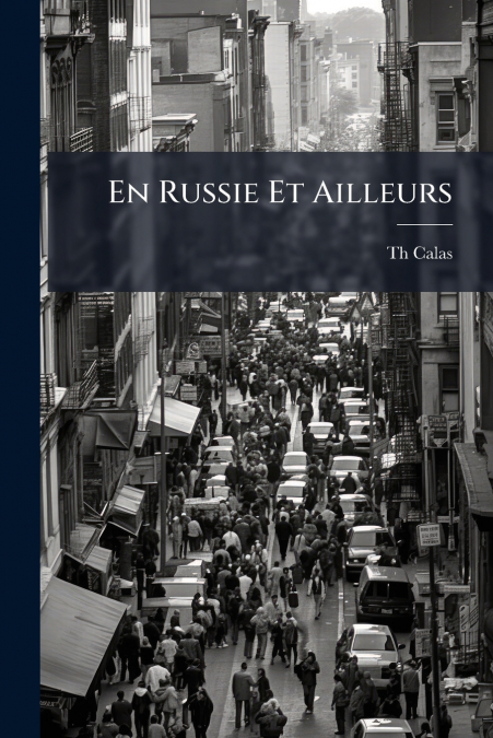 En Russie Et Ailleurs