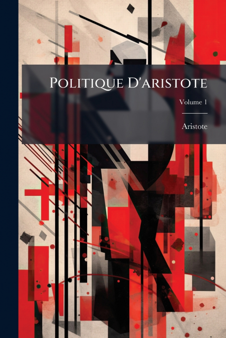 Politique D’aristote; Volume 1