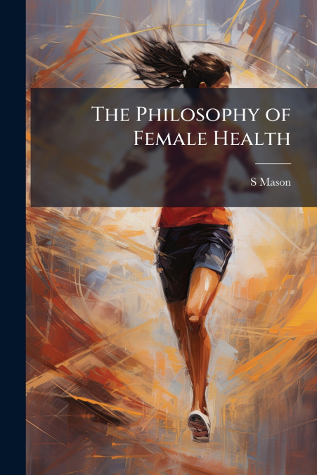 The Philosophy of Female Health
