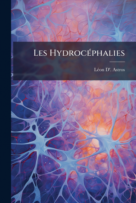Les Hydrocéphalies