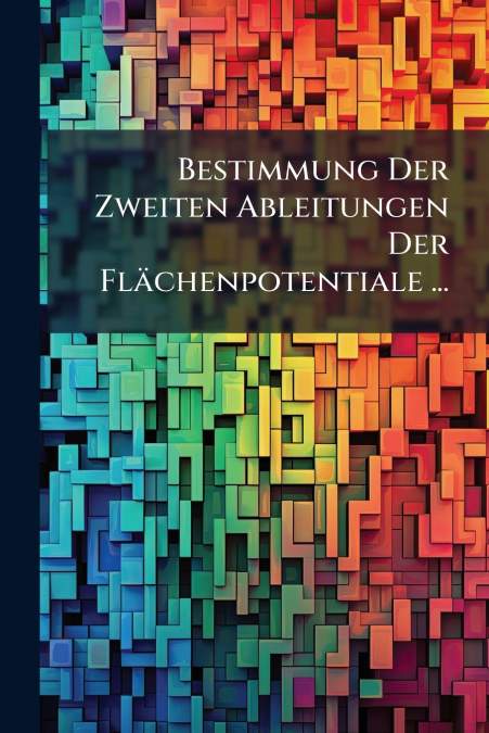 Bestimmung Der Zweiten Ableitungen Der Flächenpotentiale ...